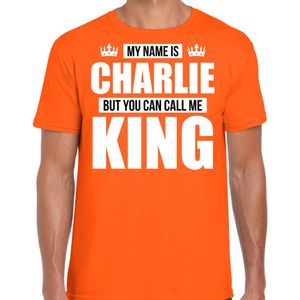 Naam cadeau t-shirt my name is Charlie - but you can call me King oranje voor heren - Feestshirts