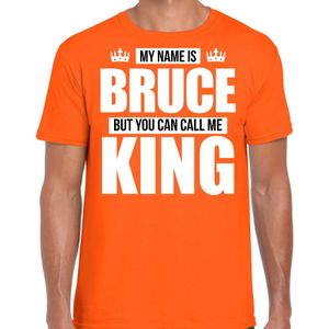 Naam cadeau t-shirt my name is Bruce - but you can call me King oranje voor heren - Feestshirts