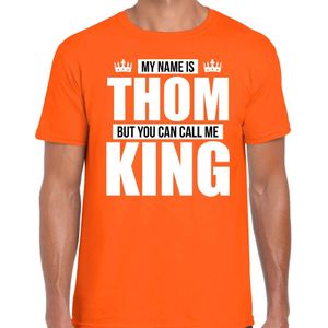 Naam cadeau t-shirt my name is Thom - but you can call me King oranje voor heren - Feestshirts