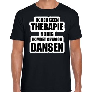 Cadeau t-shirt dansen zwart heren - Geen therapie nodig ik moet gewoon dansen - Hobby shirts - Feestshirts