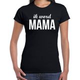 Ik word mama t-shirt zwart voor dames - Cadeau aanstaande moeder/ zwanger - Feestshirts