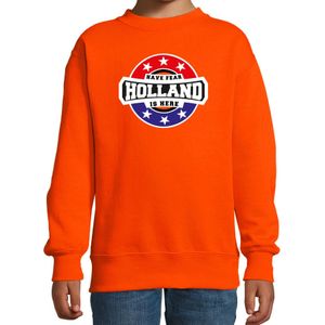 Have fear Holland is here / Holland supporter sweater oranje voor kids - Feesttruien