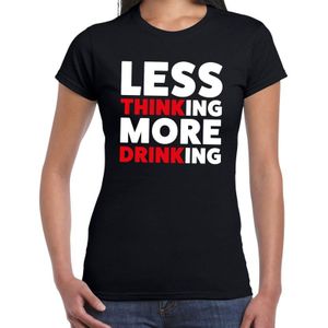 Less thinking more drinking drank fun t-shirt zwart voor dames - Feestshirts