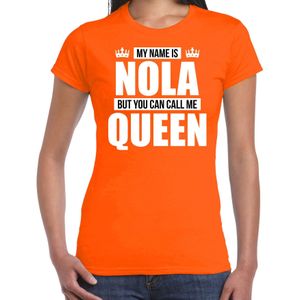 Naam cadeau t-shirt my name is Nola - but you can call me Queen oranje voor dames - Feestshirts