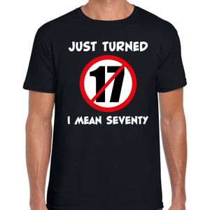 Just turned 17 I mean 70 verjaardag cadeau t-shirt zwart heren - Feestshirts