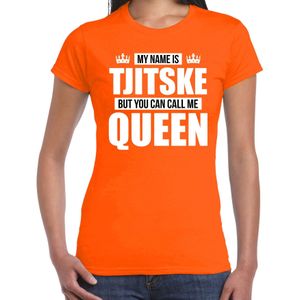 Naam cadeau t-shirt my name is Tjitske - but you can call me Queen oranje voor dames - Feestshirts