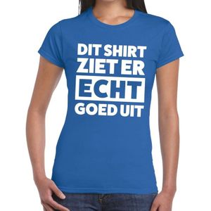 Dit shirt ziet er echt goed uit tekst t-shirt blauw dames - Feestshirts