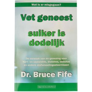 Succesboeken vet geneest suiker is dodelijk  1 Boek