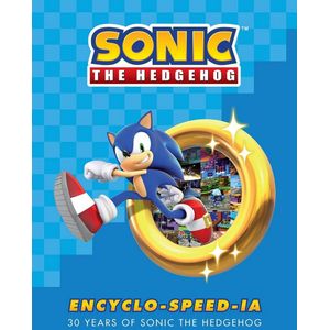 Sonic the Hedgehog: Encyclo-speed-ia - 30 Years of Sonic the Hedgehog