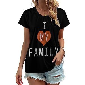 I Love My Family Dames V-hals T-shirts Leuke grafische korte mouw casual T-shirt tops XL