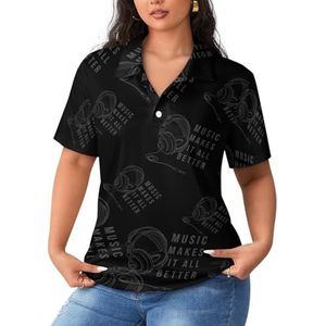 Music Makes It All Better Dames poloshirts met korte mouwen casual T-shirts met kraag golfshirts sport blouses tops L