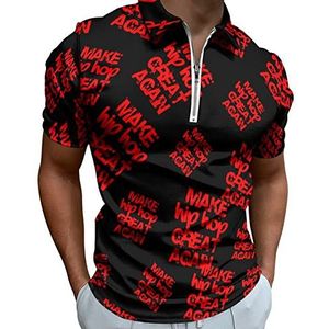 Make Hip Hop Great Again Half Zip-up Polo Shirts Voor Mannen Slim Fit Korte Mouw T-shirt Sneldrogende Golf Tops Tees 4XL
