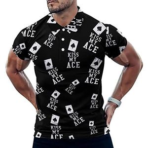 Kiss My Ace Poker Casino Casual Poloshirts Voor Mannen Slim Fit Korte Mouw T-shirt Sneldrogende Golf Tops Tees XL
