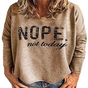 Nope Not Today T-shirt voor dames, grappig, schattig, grafisch T-shirt, lange mouwen, pullover sweatshirt, Kaki, M