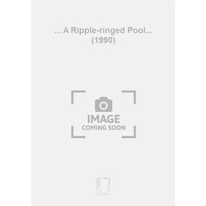 Joshua Fineberg - ... A Ripple-ringed Pool... (1990) - Mixed Quintet