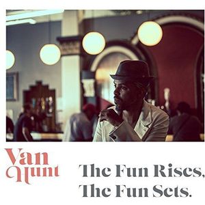 Van Hunt - Fun Rises, The Fun Sets