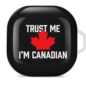 Trust Me I'm Canadian - Maple Leaf Oortelefoon Hoesje Compatibel met Galaxy Buds/Buds Pro Schokbestendig Hoofdtelefoon Case Cover Wit-Stijl
