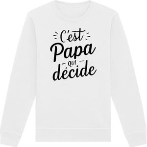 Sweatshirt C'est Papa qui beslist, uniseks, bedrukt in Frankrijk, 100% biologisch katoen, cadeau voor verjaardag, papa, origineel grappig, Wit, 3XL