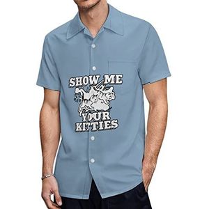 Show Me Your Kitties Cats Heren Hawaiiaanse shirts Korte Mouw Casual Shirt Button Down Vakantie Strand Shirts XL