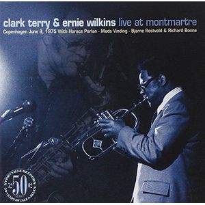 Clark Terry / Wilkins, Ernie - Live At Montmartre Copenhagen 1975