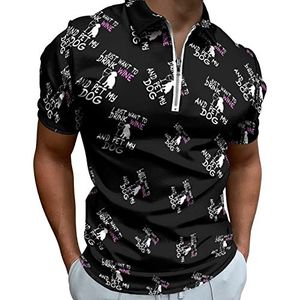I Just Want To Drink Wine And Pet My Dog Half Zip Up Polo Shirts Voor Mannen Slim Fit Korte Mouw T-shirt Sneldrogende Golf Tops Tees L
