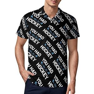 You Had Me at Hockey Heren Golf Polo-Shirt Zomer T-shirt Korte Mouw Casual Sneldrogende Tees L