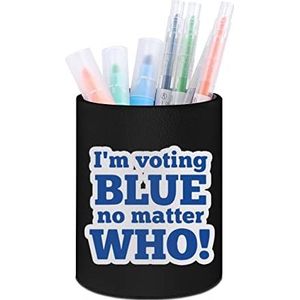 Vote Blue No Matter Who Ronde Pennenhouder Pot voor Bureau Organizer Accessoires Leuke Make-up Borstel Houder Kantoor Thuis