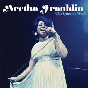 Aretha Franklin - The Queen Of Soul