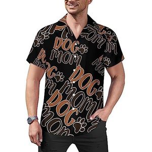 Leuke poot hond moeder mannen casual button-down shirts korte mouw Cubaanse kraag T-shirts tops Hawaiiaans T-shirt 4XL