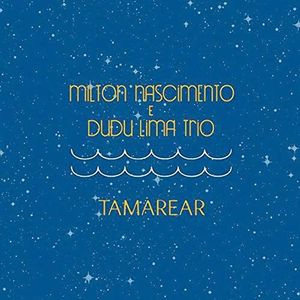 Milton Nascimento & Dudu Lima Trio - Tamarear [Audio CD] MILTON NASCIMENTO &