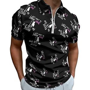 I Just Want To Drink Wine And Pet My Dog Half Zip-up Polo Shirts Voor Mannen Slim Fit Korte Mouw T-shirt Sneldrogende Golf Tops Tees S