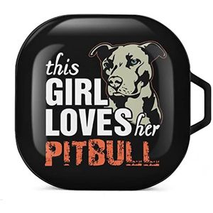 This Girl Loves Her Pit Bull Oordopjes hoesje compatibel met Samsung Hard Shell beschermhoes zwart stijl