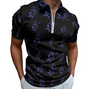 Life Is Better With Dog Poloshirts met halve rits voor mannen, slim fit T-shirt met korte mouwen, sneldrogend, golftops T-shirts, XS