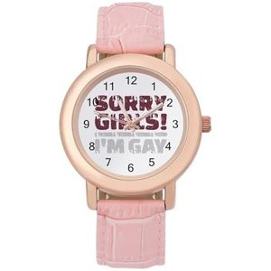 Sorry Girls I'm Gay Horloges voor Vrouwen Mode Sport Horloge Vrouwen Lederen Horloge