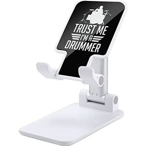 Trust Me I'm A Drummer Opvouwbare Mobiele Telefoon Houder Stand voor Bureauhoek Hoogte Verstelbaar Wit Stijl