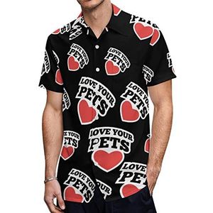 Love Your Pets Heren Shirts met korte mouwen, casual tops met knopen, Hawaïaanse strandT-shirts, XS
