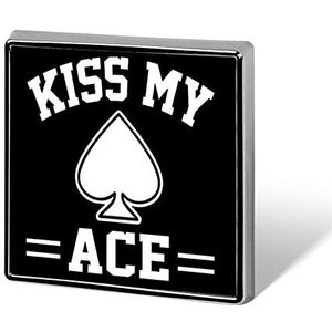 Kiss My Ace Poker Square Gepersonaliseerde Badges Broche Pin voor Kleding Tassen Jassen DIY Accessoire Kerst Sieraden Metaal