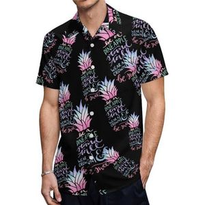 Be A Pineapple-Stand Tall Heren Shirts met korte mouwen Casual Button-down Tops T-shirts Hawaiiaanse strand T-shirts XL