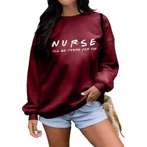 MLZHAN Verpleegster I'll Be There For You Sweatshirt Vrouwen Lange Mouw Shirt Verpleegster Dag Causale Trendy Streetwear Jas Losse Trui, wijnrood, S