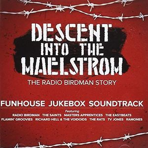 Descent Into The Maelstrom Radio Birdman Story / Various
