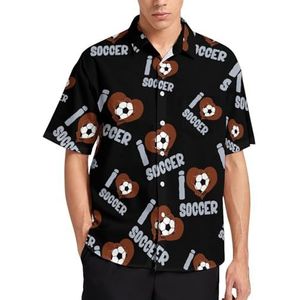 I Love Soccer Zomer Heren Shirts Casual Korte Mouw Button Down Blouse Strand Top met Pocket 3XL