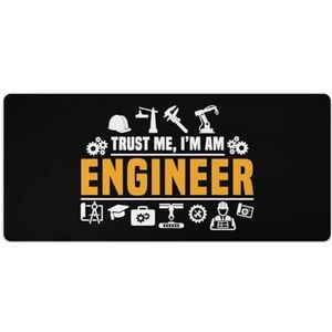 Trust Me I'm An Engineer Mode Bureau Muismat Antislip Gaming Muismat Accessoires Decor 40x90cm