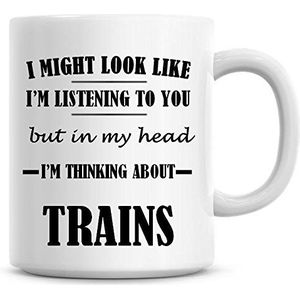 Ik zou kunnen lijken alsof ik naar je luister, maar in mijn hoofd denk ik aan treinen koffiemok