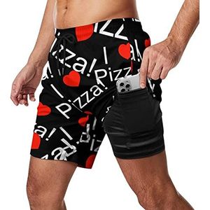 I Love Pizza Zwembroek voor heren, sneldrogend, 2-in-1 strandsportshorts met compressieliner en zak