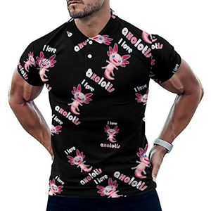 I Love Axolotl Grappige heren poloshirt korte mouw T-shirts klassieke tops voor golf tennis workout