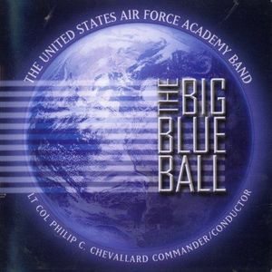 U.S. Air Force Academy Band - The Big Blue Ball