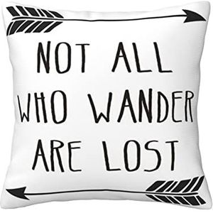 Not All Who Wander Are Lost All Seasons Universeel Sierkussen - Zacht vierkant kussen met ritssluiting Slaapkamer Sierkussen Woonkamer Accent Kussen Sofa Stof Kussens