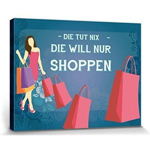 1art1 Shopping Poster Kunstdruk Op Canvas Die Tut Nix, Die Will Nur Shoppen Muurschildering Print XXL Op Brancard | Afbeelding Affiche 40x30 cm