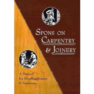 Spons on Carpentry & Joinery: A Manual for Handicraftsmen & Amateurs (Paperback) - Common