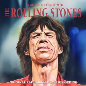 An Acoustic Evening With The Rolling Stones Original Radio Broadcast Recording